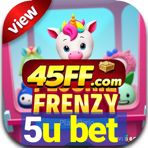 5u bet